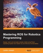 mastering ROS for robotics programming